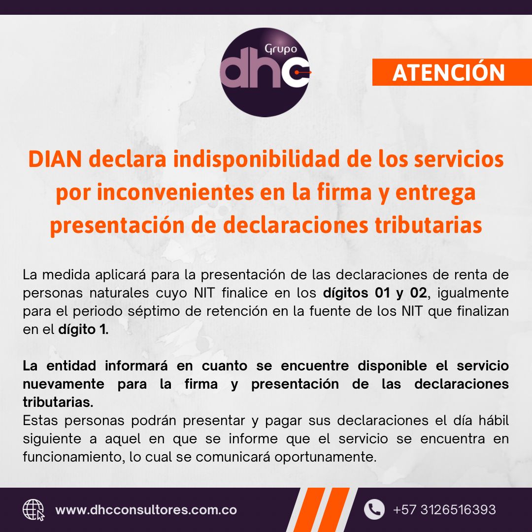 DIAN declara indisponibilidad de los servicios por inconveniente en la firma y entrega de  presentacion de declaraciones tributarias